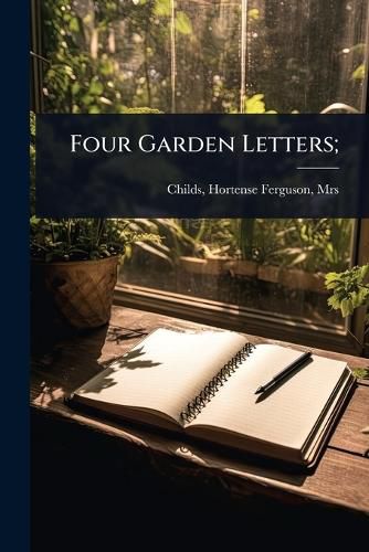 Cover image for Four Garden Letters;