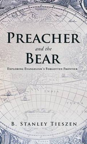 Cover image for Preacher and The Bear: Exploring Evangelism's Forgotten Frontier