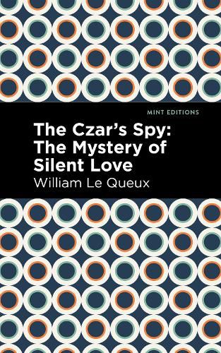 Cover image for The Czar's Spy: The Mystery of a Silent Love