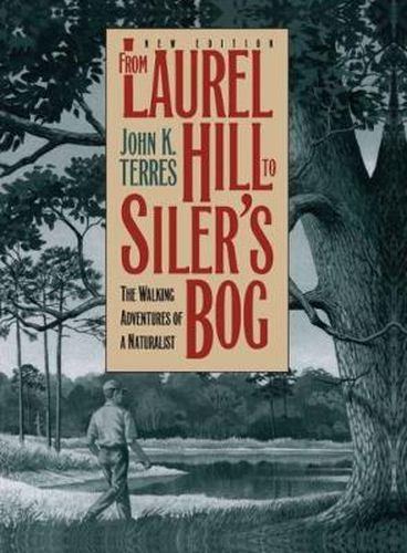 Cover image for From Laurel Hill to Siler's Bog: The Walking Adventures of a Naturalist