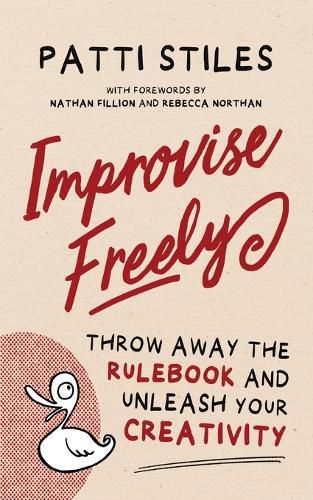 Cover image for Improvise Freely: Throw away the rulebook and unleash your creativity