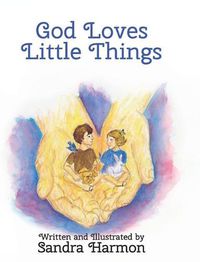 Cover image for God Loves Little Things