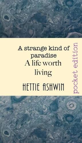 Cover image for A STRANGE KIND OF PARADISE. A life worth living: novella about decisions, big decisions