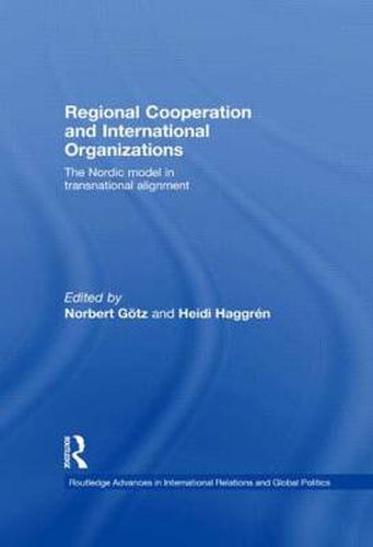 Cover image for Regional Cooperation and International Organizations: The Nordic Model in Transnational Alignment