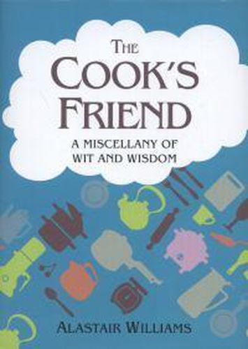 Cover image for The Cook's Friend: A Miscellany of Wit and Misdom