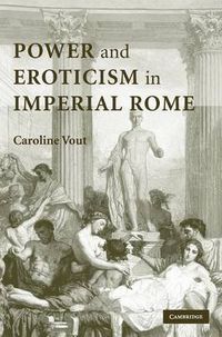 Cover image for Power and Eroticism in Imperial Rome