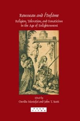 Cover image for Rousseau and l'Infame: Religion, Toleration, and Fanaticism in the Age of Enlightenment