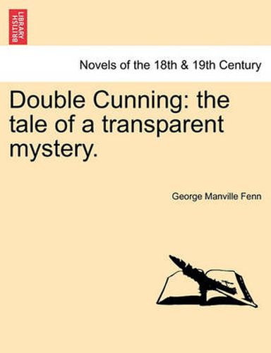 Cover image for Double Cunning: The Tale of a Transparent Mystery. Vol. I.