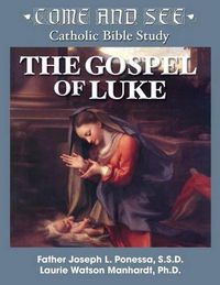 Cover image for Come and See: The Gospel of Luke