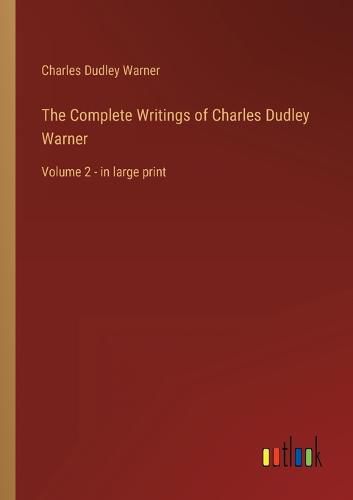 Cover image for The Complete Writings of Charles Dudley Warner