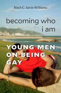 Cover image for Becoming Who I Am: Young Men on Being Gay