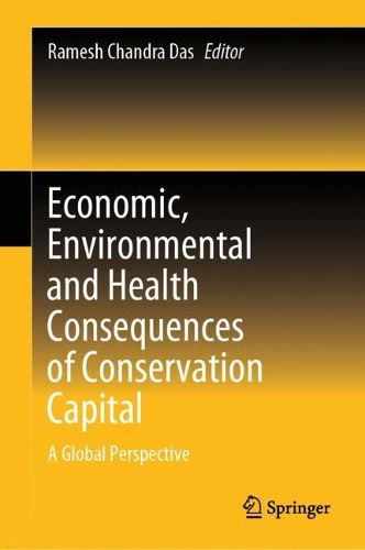 Cover image for Economic, Environmental and Health Consequences of Conservation Capital