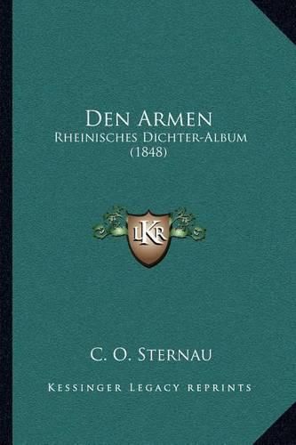 Cover image for Den Armen: Rheinisches Dichter-Album (1848)