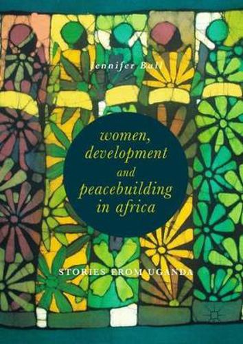 Cover image for Women, Development and Peacebuilding in Africa: Stories from Uganda