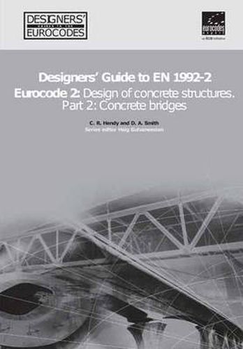 Designers' Guide to EN 1992-2. Eurocode 2 : Design of concrete structures. Part 2: Concrete bridges