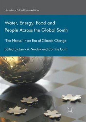 Cover image for Water, Energy, Food and People Across the Global South: 'The Nexus' in an Era of Climate Change