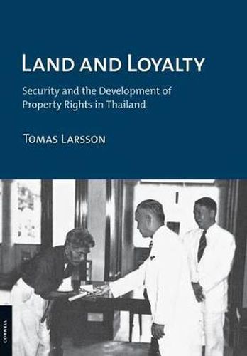 Cover image for Land and Loyalty: Security and the Development of Property Rights in Thailand