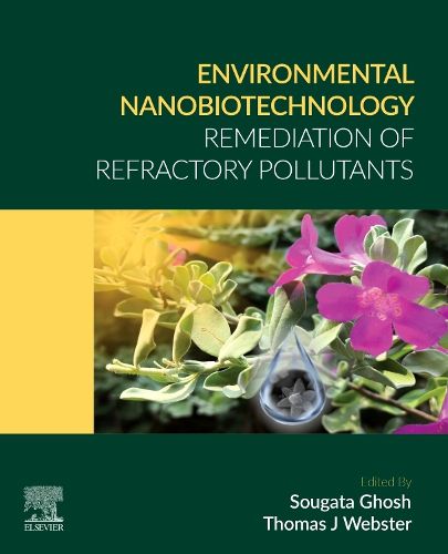 Cover image for Environmental Nanobiotechnology: Remediation of Refractory Pollutants