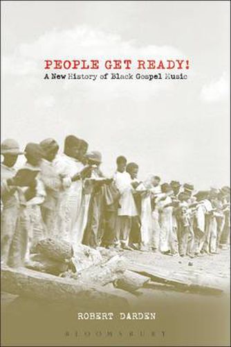 Cover image for People Get Ready!: A New History of Black Gospel Music