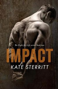 Cover image for Impact (The Fight for Life Series Book 2)