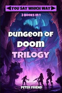 Cover image for Dungeon of Doom Trilogy: Dungeon of Doom, Back to Dungeon of Doom, Revenge of the Dungeon of Doom