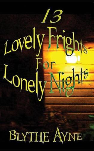 Cover image for 13 Lovely Frights for Lonely Nights