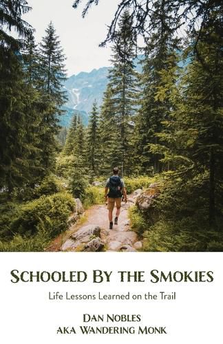 Cover image for Schooled By the Smokies: Life Lessons Learned on the Trail