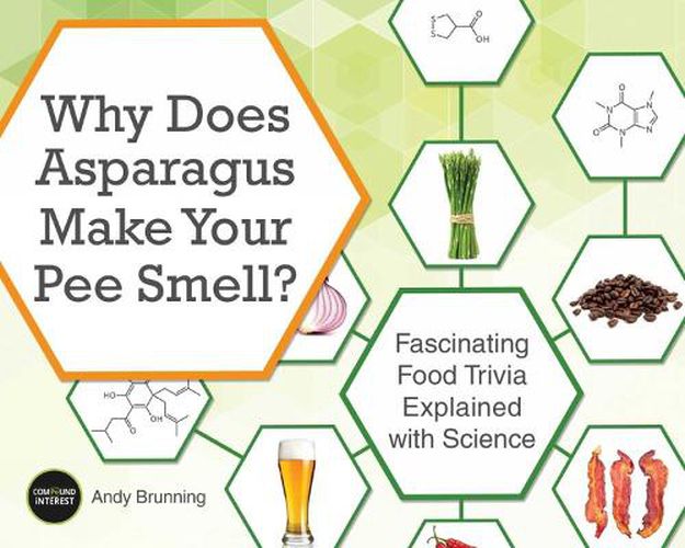 Cover image for Why Does Asparagus Make Your Pee Smell?: Fascinating Food Trivia Explained with Science