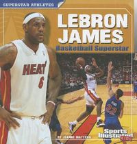 Cover image for Lebron James: Basketball Superstar