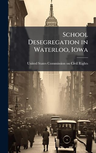 Cover image for School Desegregation in Waterloo, Iowa