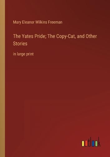 The Yates Pride; The Copy-Cat, and Other Stories