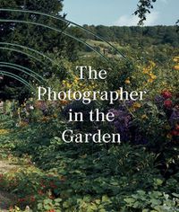 Cover image for The Photographer in the Garden