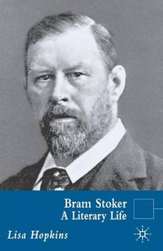 Bram Stoker: A Literary Life