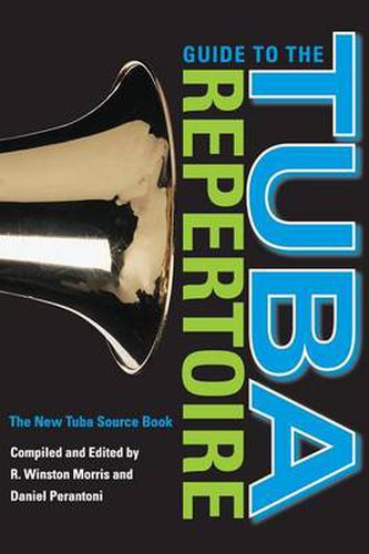 Cover image for Guide to the Tuba Repertoire, Second Edition: The New Tuba Source Book