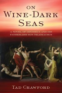 Cover image for On Wine-Dark Seas: A Novel of Ancient Greece