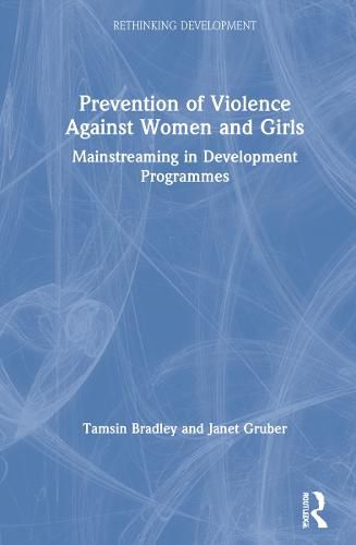 Cover image for Prevention of Violence Against Women and Girls: Mainstreaming in Development Programmes