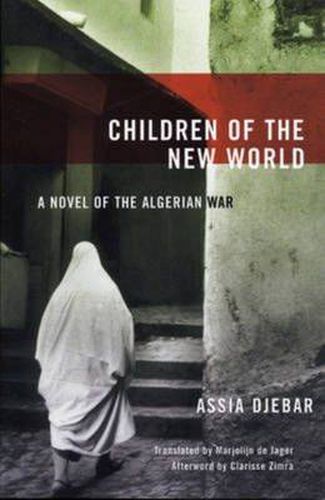 Children Of The New World: A Novel of the Algerian War