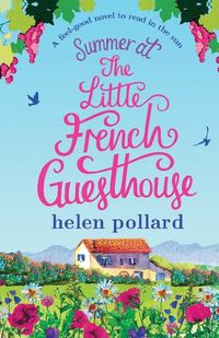 Cover image for Summer at the Little French Guesthouse: A feel good novel to read in the sun