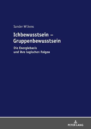 Cover image for Ichbewusstsein - Gruppenbewusstsein: Die Energiebasis Und Ihre Logischen Folgen