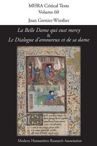 Cover image for 'La Belle Dame qui eust mercy' and 'Le Dialogue d'amoureux et de sa dame': A Critical Edition and English Translation of Two Anonymous Late-Medieval French Amorous Debate Poems