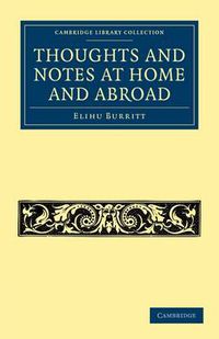 Cover image for Thoughts and Notes at Home and Abroad