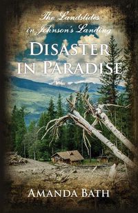 Cover image for Disaster in Paradise: The Landslides in Johnson's Landing