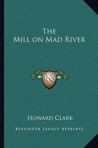 Cover image for The Mill on Mad River