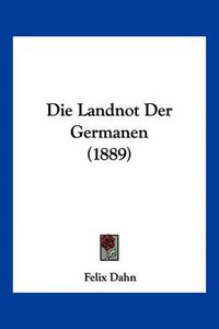 Cover image for Die Landnot Der Germanen (1889)