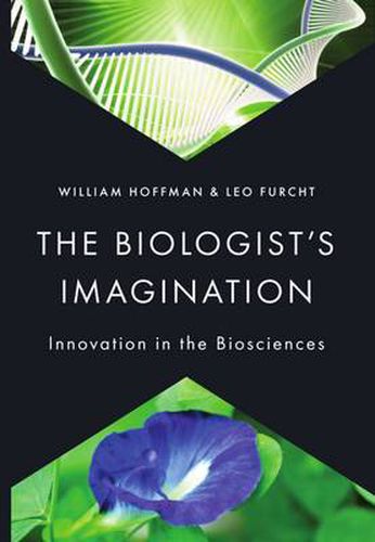 Cover image for The Biologist's Imagination: Innovation in the Biosciences