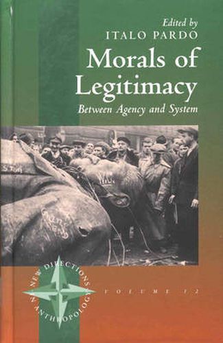 Cover image for Morals of Legitimacy: Between Agency and the System