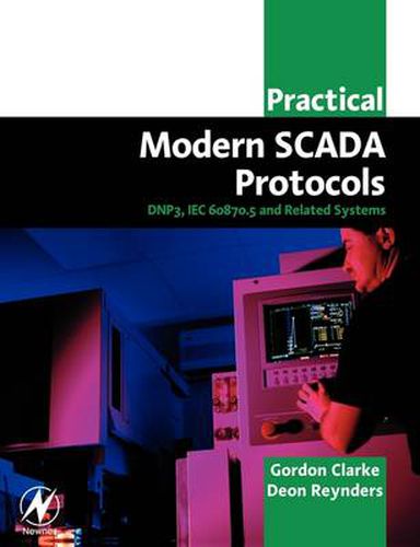 Cover image for Practical Modern SCADA Protocols: DNP3, 60870.5 and Related Systems