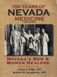 Cover image for 150 Years of Nevada Medicine and more (Second Edition)