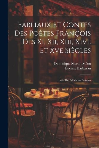 Cover image for Fabliaux Et Contes Des Poetes Francois Des Xi, Xii, Xiii, Xive Et Xve Siecles