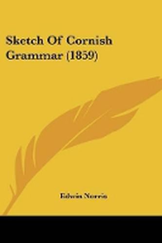 Cover image for Sketch Of Cornish Grammar (1859)